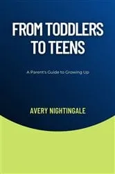 Book cover of From Toddlers to Teens by Avery Nightingale