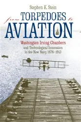Book cover of From Torpedoes to Aviation by Stephen K. Stein