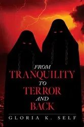 Book cover of From Tranquility to Terror and Back by Gloria K. Self
