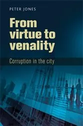 Book cover of From virtue to venality by Peter Jones