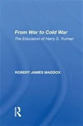 Book cover of From War To Cold War by Robert James Maddox