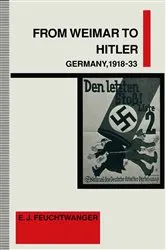 Book cover of From Weimar to Hitler (2nd ed.) by E.J. Feuchtwanger