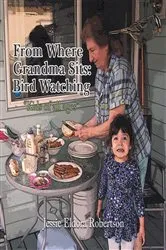 Book cover of From Where Grandma Sits by Jessie E. Robertson