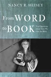 Book cover of From Word to Book by Nancy R. Heisey