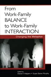 Book cover of From Work-Family Balance to Work-Family Interaction by Unknown