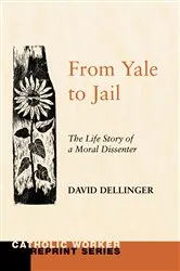 Book cover of From Yale to Jail by David Dellinger