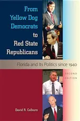 Book cover of From Yellow Dog Democrats to Red State Republicans (2nd ed.) by David R. Colburn