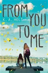 Book cover of From You to Me by K. A. Holt