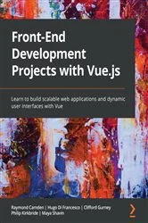 Book cover of Front-End Development Projects with Vue.js by Raymond Camden