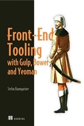Book cover of Front-End Tooling with Gulp, Bower, and Yeoman by Stefan Baumgartner