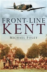 Book cover of Front-Line Kent by Michael Foley
