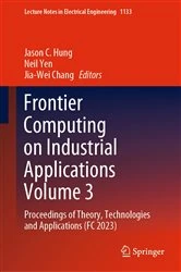 Book cover of Frontier Computing on Industrial Applications Volume 3 by Jason C. Hung