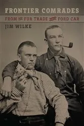 Book cover of Frontier Comrades by Jim Wilke