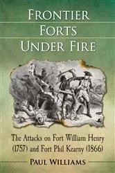 Book cover of Frontier Forts Under Fire by Paul Williams