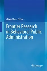 Book cover of Frontier Research in Behavioral Public Administration by Zhixia Chen