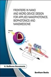 Book cover of Frontiers in Nano and Microdevice Design for Applied Nanophotonics, Biophotonics and Nanomedicine by A. Guillermo Bracamonte