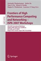 Book cover of Frontiers of High Performance Computing and Networking - ISPA 2007 Workshops by Parimala Thulasiraman