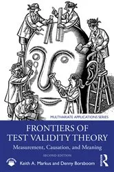 Book cover of Frontiers of Test Validity Theory (2nd ed.) by Keith A. Markus