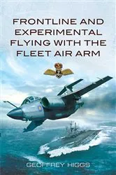 Book cover of Frontline and Experimental Flying With the Fleet Air Arm by Geoffrey Higgs