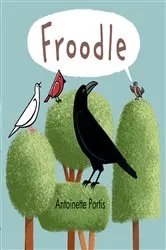 Book cover of Froodle by Antoinette Portis