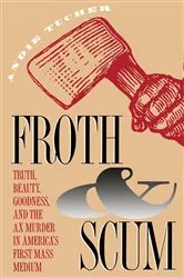 Book cover of Froth and Scum by Unknown