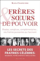 Book cover of Frères et soeurs de pouvoir by Katia Chapoutier