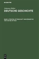 Book cover of Fürsten, Ritterschaft und Bürgertum von 1100 bis um 1500 by Johannes Bühler