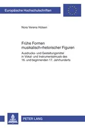 Book cover of Fruehe Formen musikalisch-rhetorischer Figuren by Nora Verena Hülsen