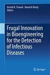 Book cover of Frugal Innovation in Bioengineering for the Detection of Infectious Diseases by Arvind K. Chavali