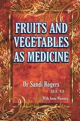 Book cover of Fruit and Vegetables as Medicine by Sandi Rogers