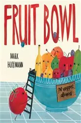 Book cover of Fruit Bowl by Mark Hoffmann