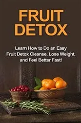 Book cover of Fruit Detox by Sam Huckins