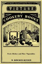 Book cover of Fruit Dishes and Raw Vegetables by M. Bircher-Benner