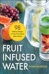 Book cover of Fruit Infused Water by Susan Marque