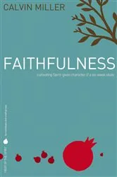 Book cover of Fruit of the Spirit: Faithfulness by Calvin Miller