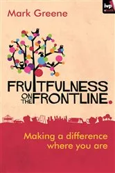 Book cover of Fruitfulness on the Frontline by Mark Greene