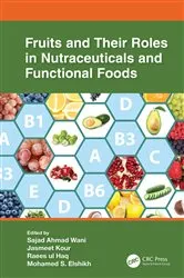 Book cover of Fruits and Their Roles in Nutraceuticals and Functional Foods by Sajad Ahmad Wani
