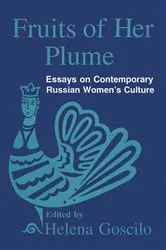 Book cover of Fruits of Her Plume: Essays on Contemporary Russian Women's Culture by Helena Goscilo