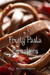 Book cover of Fruity Pasta Sensations by Jane Amparis