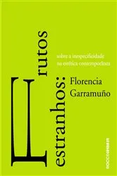 Book cover of Frutos estranhos by Florencia Garramuño