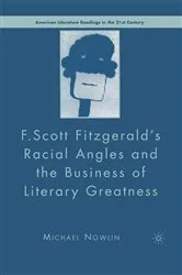 Book cover of F.Scott Fitzgerald'S Racial Angles and the Business of Literary Greatness by M. Nowlin