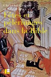 Book cover of Fêtes et pèlerinages dans la Bible by Christian Grappe