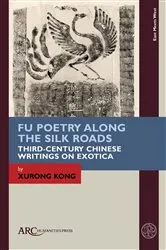 Book cover of Fu Poetry Along the Silk Roads by Xurong Kong