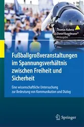 Book cover of Fußballgroßveranstaltungen im Spannungsverhältnis zwischen Freiheit und Sicherheit by Thomas Kubera