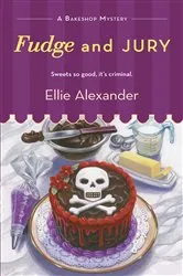 Book cover of Fudge and Jury by Ellie Alexander