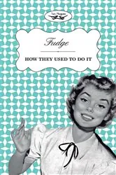 Book cover of Fudge - How They Used to Do It by Two Magpies Publishing