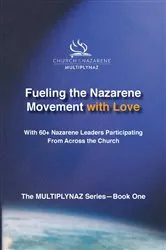 Book cover of Fueling the Nazarene Movement with Love by Larry McKain