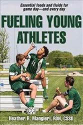 Book cover of Fueling Young Athletes by Heather Mangieri