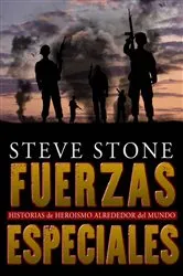 Book cover of Fuerzas Especiales: Historias de Heroísmo Alrededor del Mundo by Steve Stone