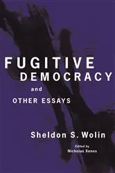 Book cover of Fugitive Democracy by Sheldon S. Wolin